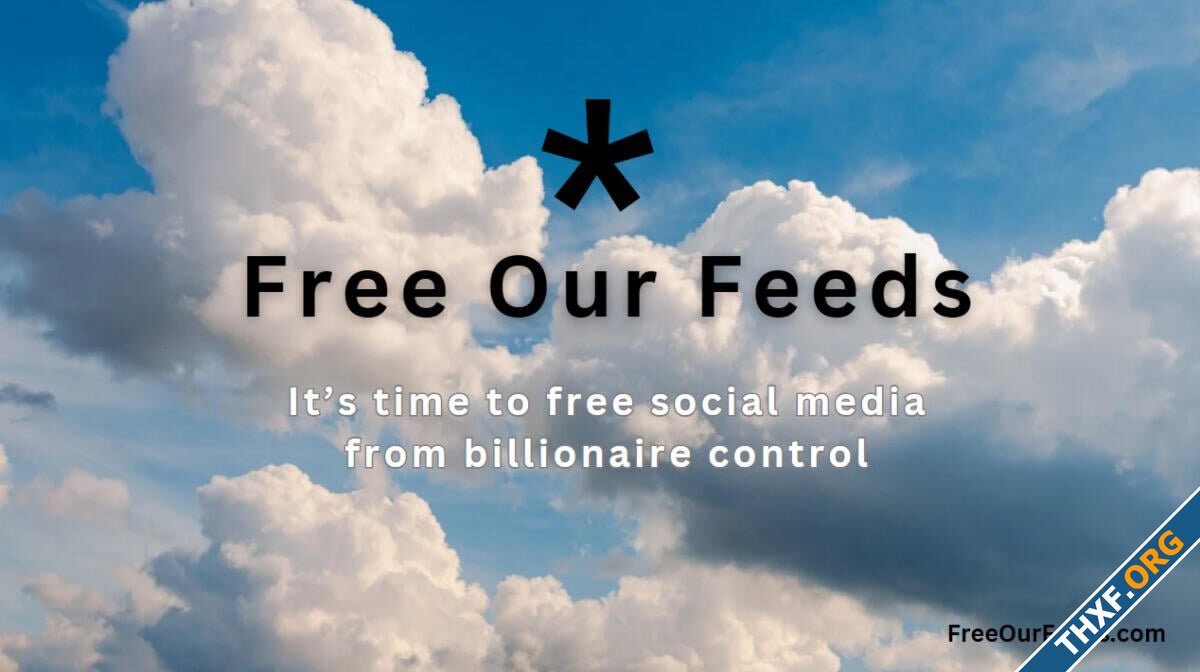 เปิดตัวแคมเปญ Free Our Feeds ร่วมพัฒนา Bluesky เป็นโซเชียลที่อิสระ ไม่มีมหาเศรษฐีควบคุม-1.jpg