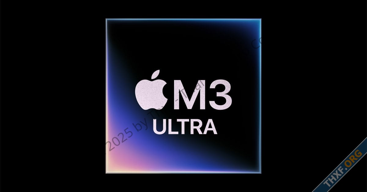 Apple เปิดตัวชิป M3 Ultra แรงที่สุดที่เคยมีมาของ Apple Silicon-1.jpg