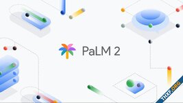 Google เปิดตัว PaLM 2, AI ภาษารองรับกว่า 100 ภาษา รันได้แม้ในโทรศัพท์มือถือ