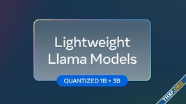 Meta เปิดตัวโมเดล Llama 3.2 รุ่น 1B & 3B Quantized ลดขนาดให้เล็กพิเศษ รันในมือถือได้