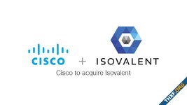 Cisco ซื้อกิจการ Isovalent ผู้พัฒนาโครงการโอเพนซอร์ส Cilium และ Tetragon