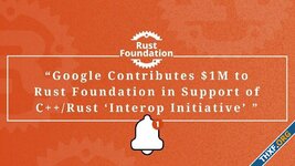 กูเกิลบริจาค 1 ล้านดอลลาร์ให้ Rust Foundation พัฒนา Rust ให้ทำงานร่วมกับ C++ ได้ดีขึ้น